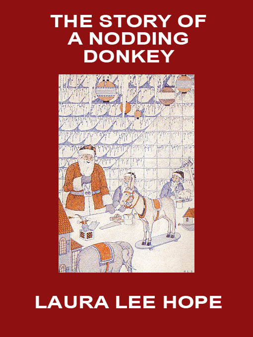 Title details for The Story of a Nodding Donkey by Laura Lee Hope - Available